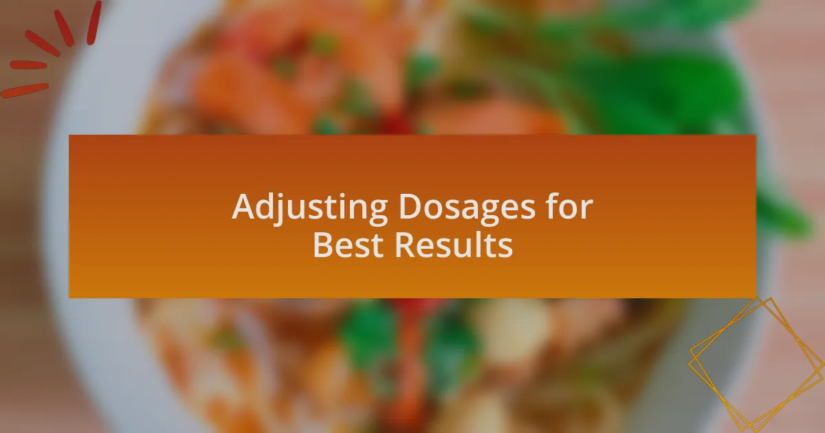 Adjusting Dosages for Best Results