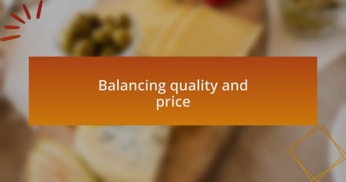 Balancing quality and price