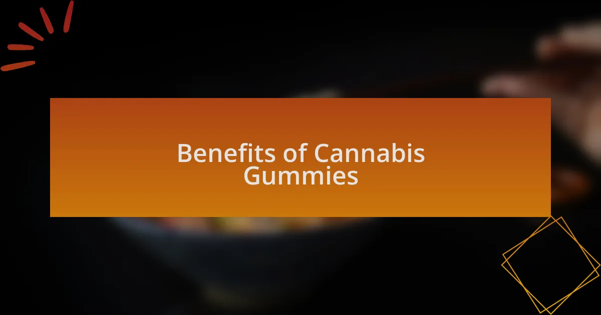 Benefits of Cannabis Gummies