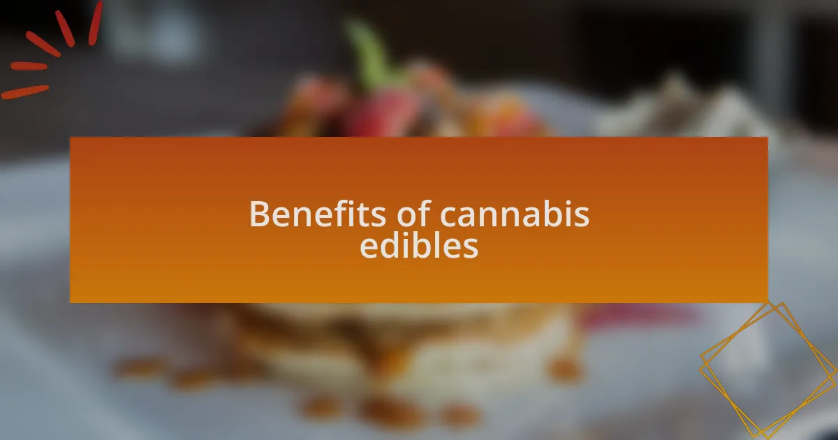 Benefits of cannabis edibles