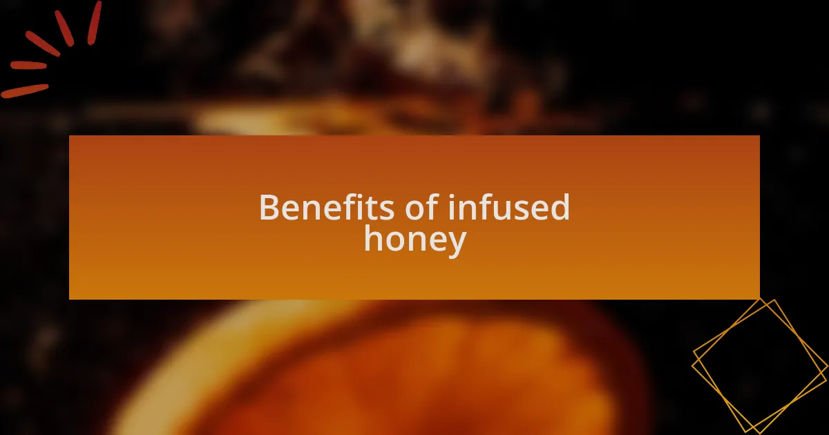 Benefits of infused honey