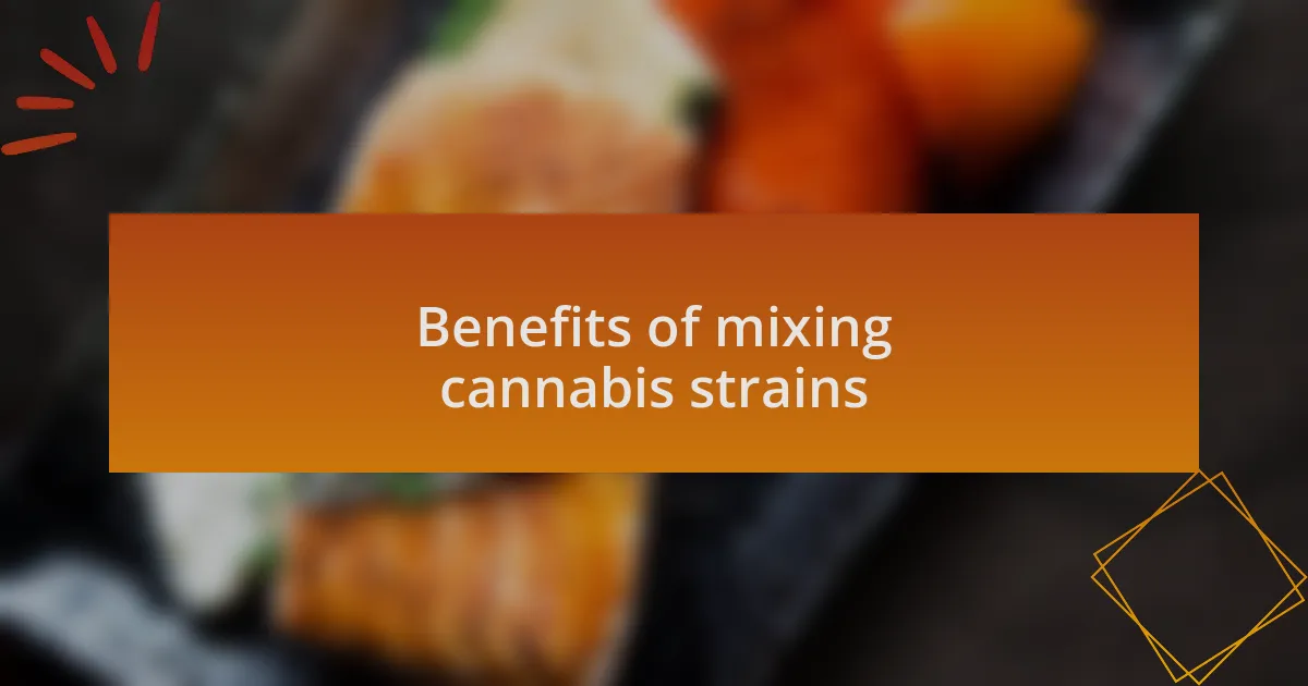 Benefits of mixing cannabis strains