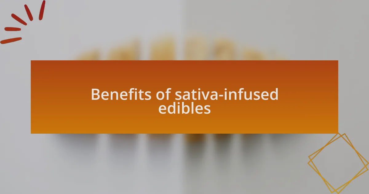 Benefits of sativa-infused edibles