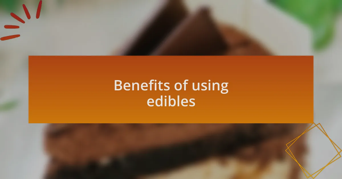 Benefits of using edibles