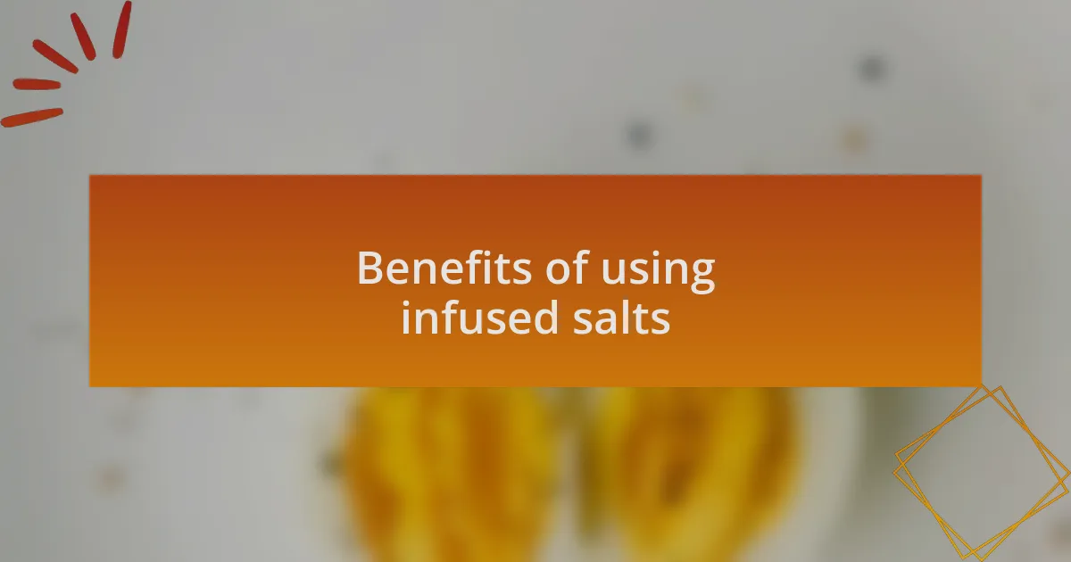 Benefits of using infused salts