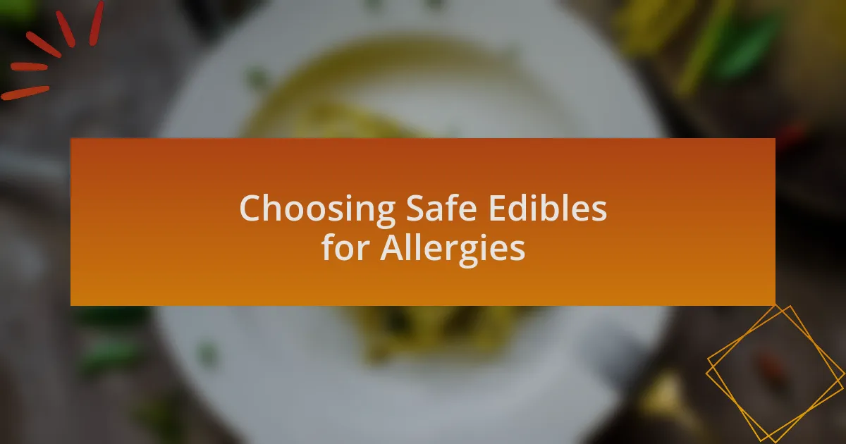 Choosing Safe Edibles for Allergies