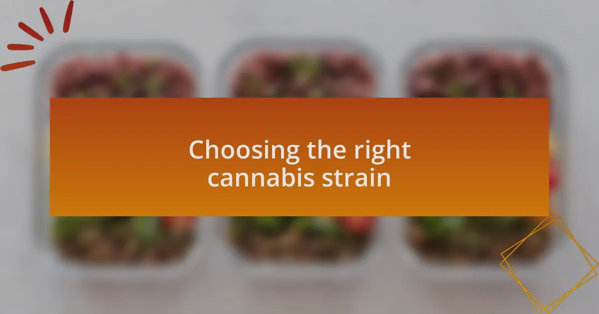 Choosing the right cannabis strain