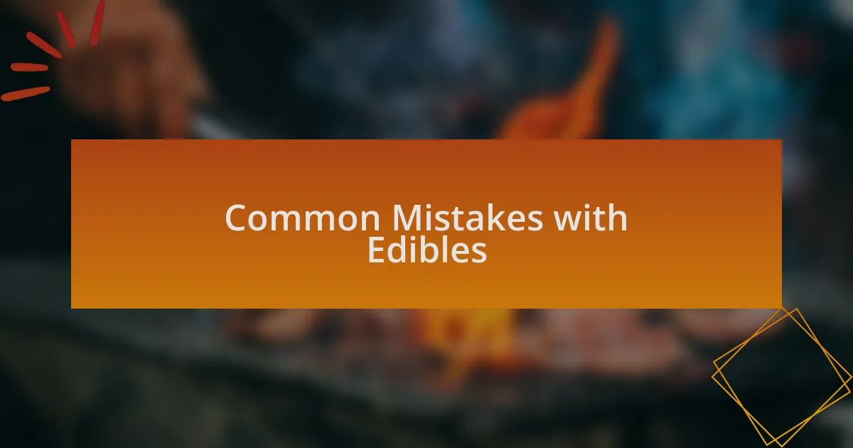 Common Mistakes with Edibles