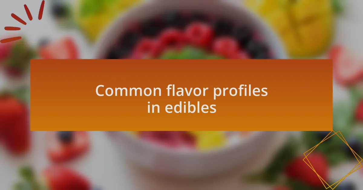Common flavor profiles in edibles
