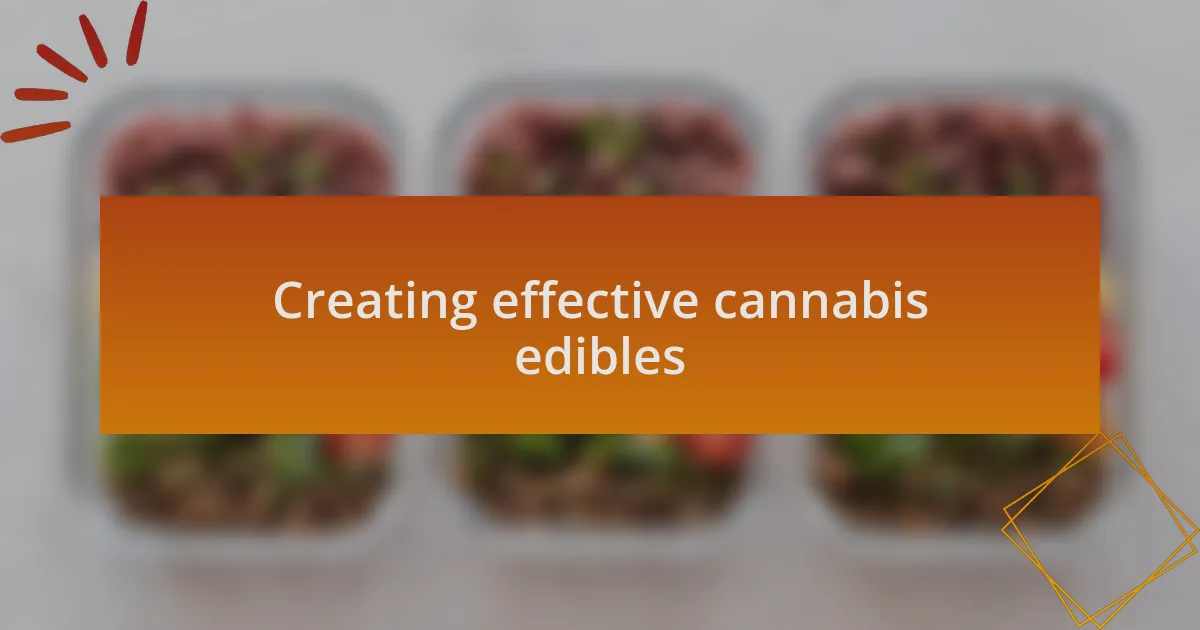 Creating effective cannabis edibles