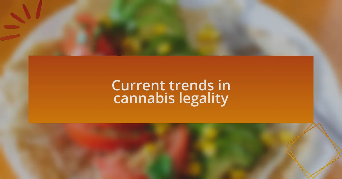 Current trends in cannabis legality