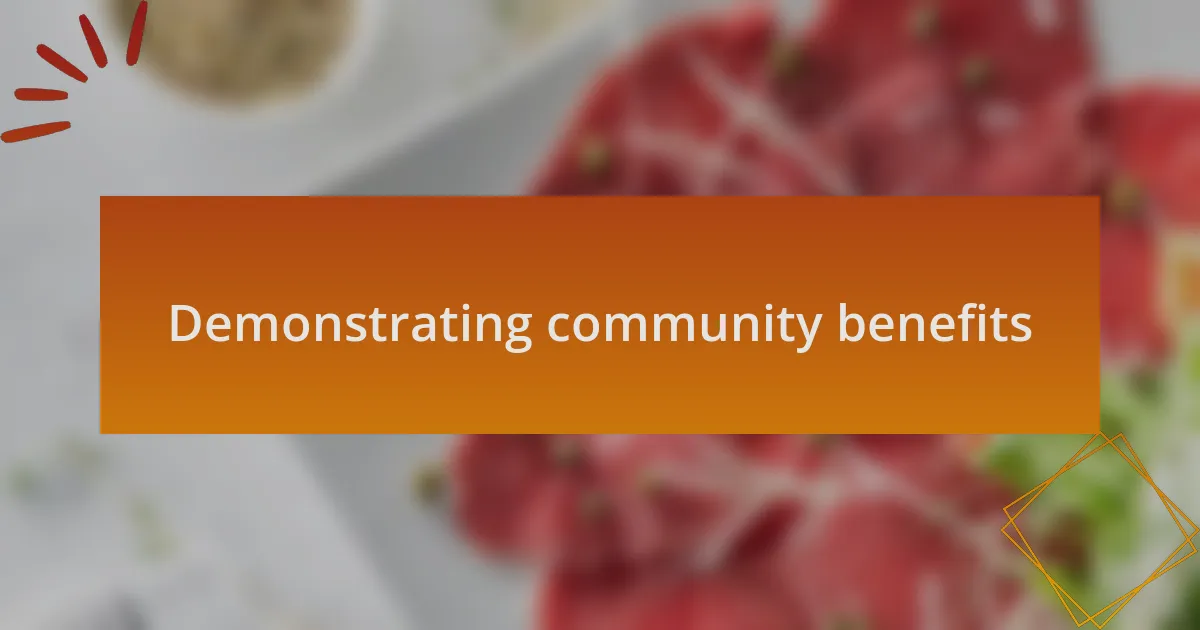 Demonstrating community benefits