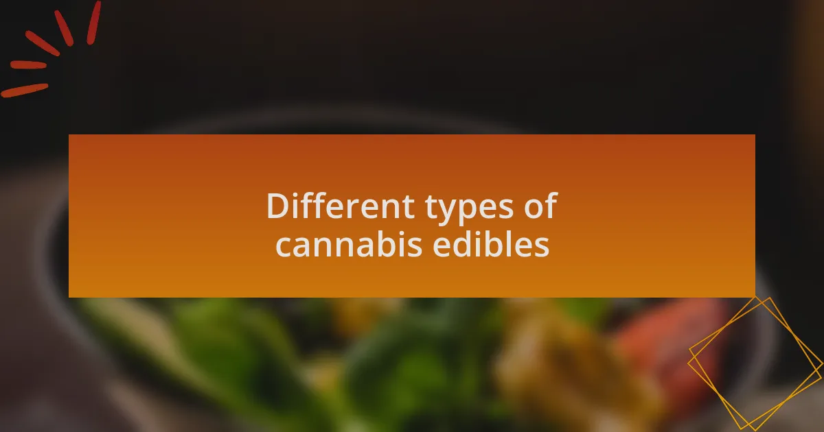 Different types of cannabis edibles