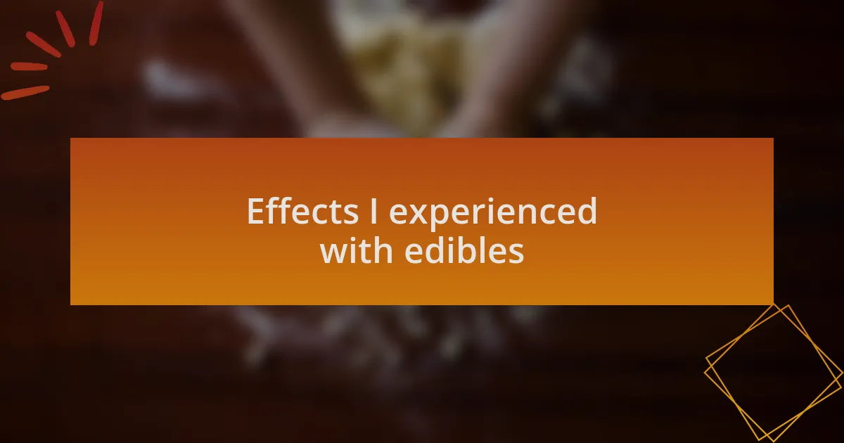 Effects I experienced with edibles