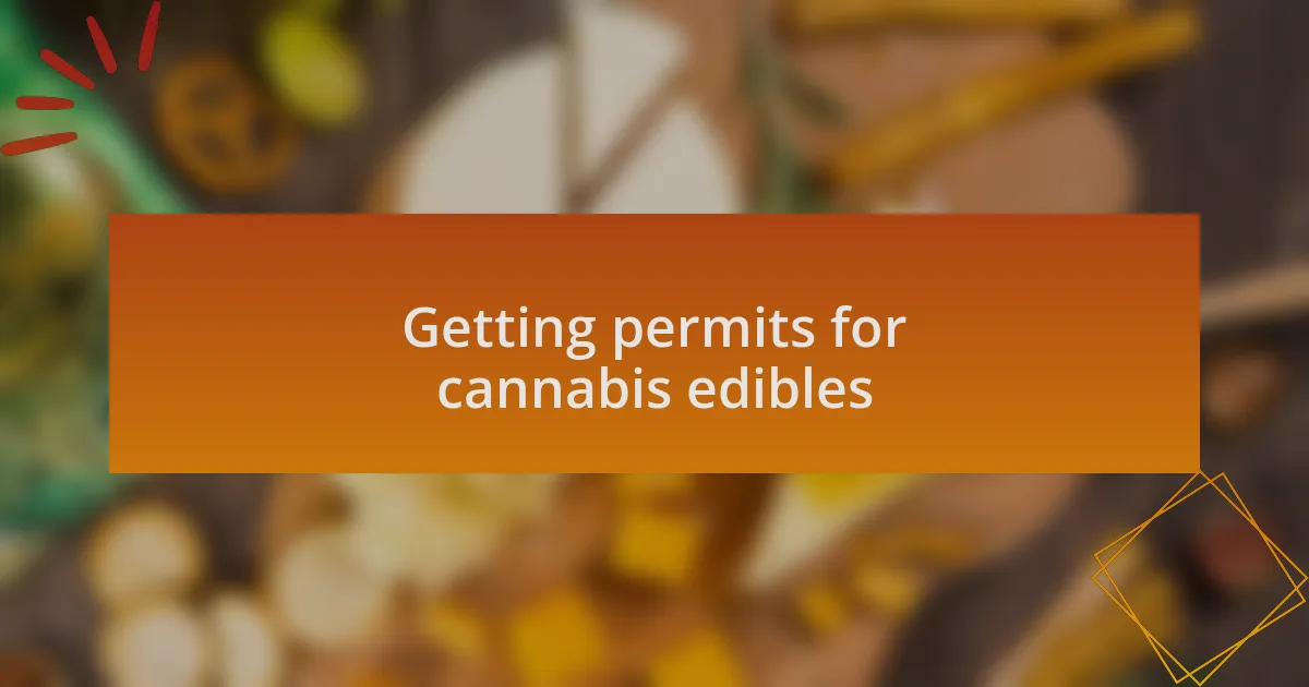 Getting permits for cannabis edibles