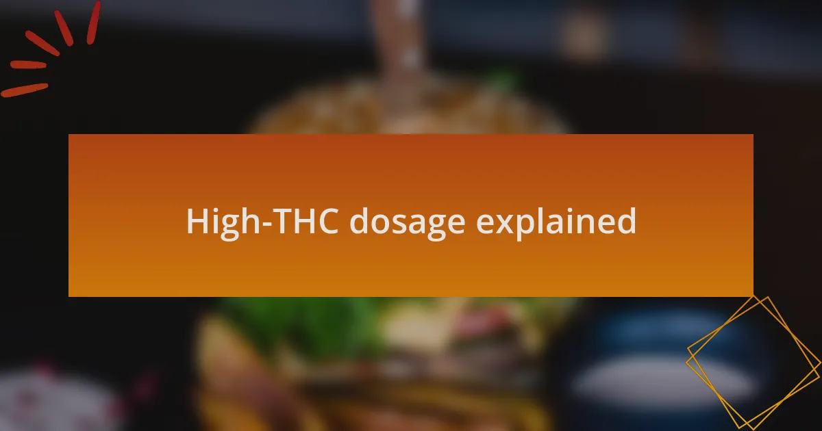 High-THC dosage explained