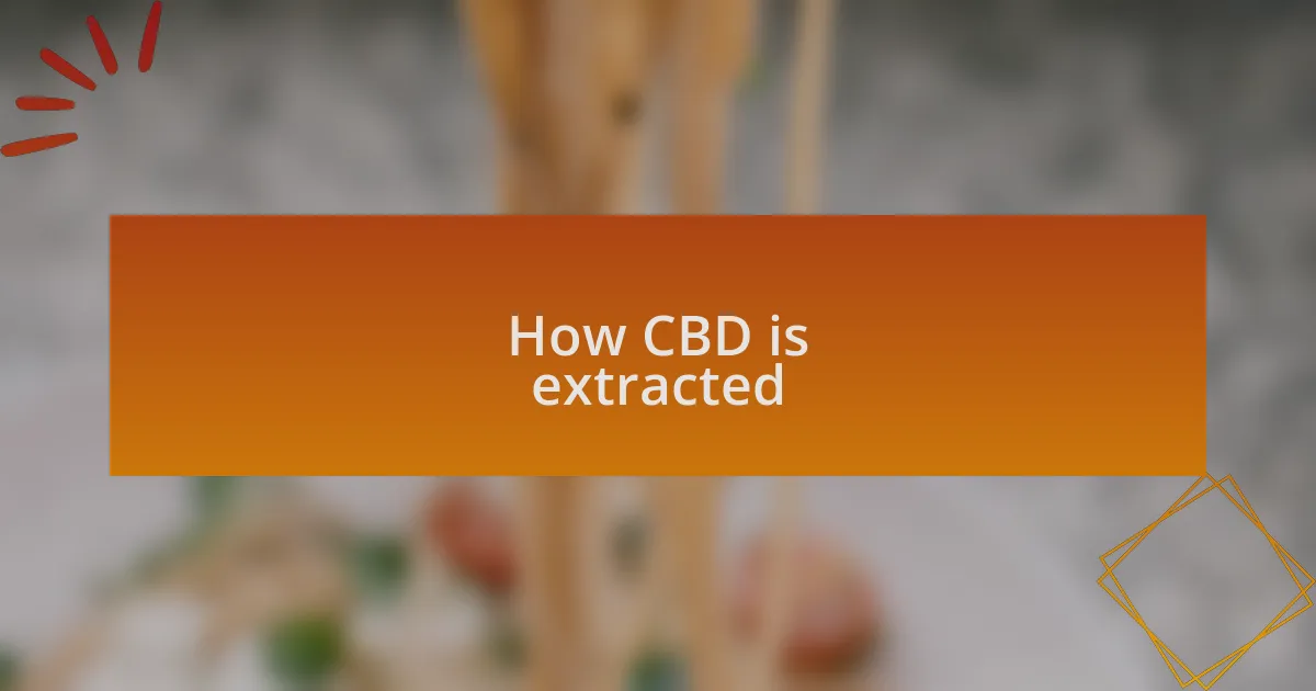 How CBD is extracted