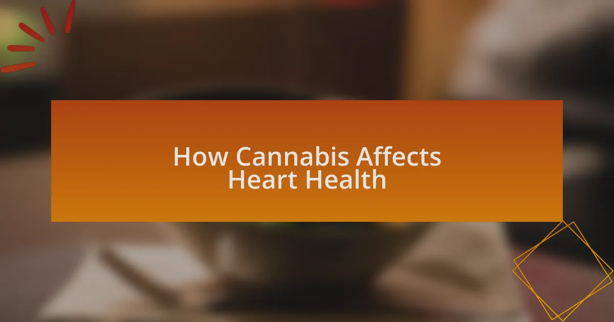 How Cannabis Affects Heart Health
