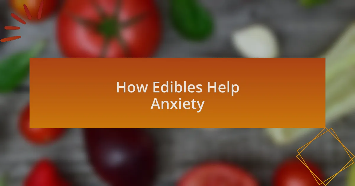 How Edibles Help Anxiety