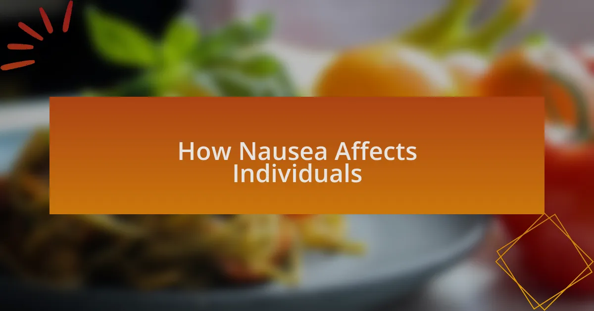 How Nausea Affects Individuals