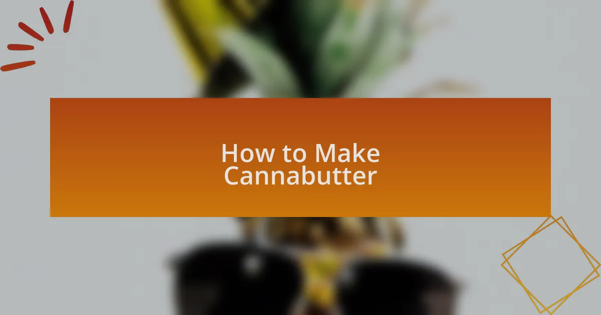 How to Make Cannabutter