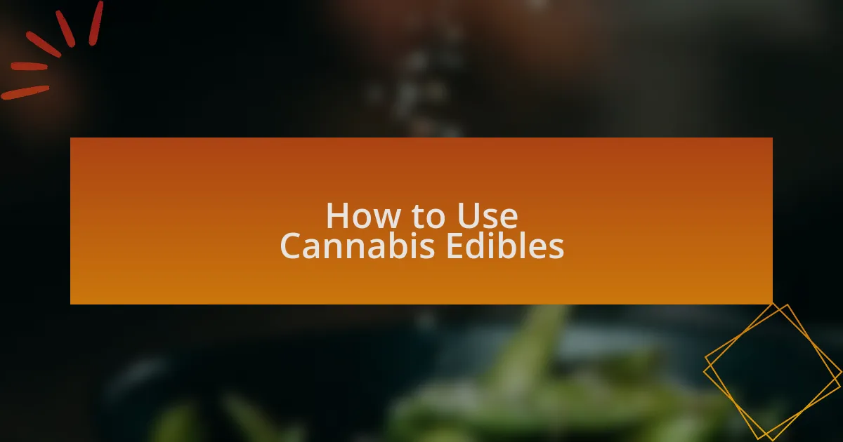 How to Use Cannabis Edibles
