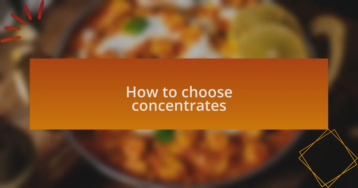 How to choose concentrates