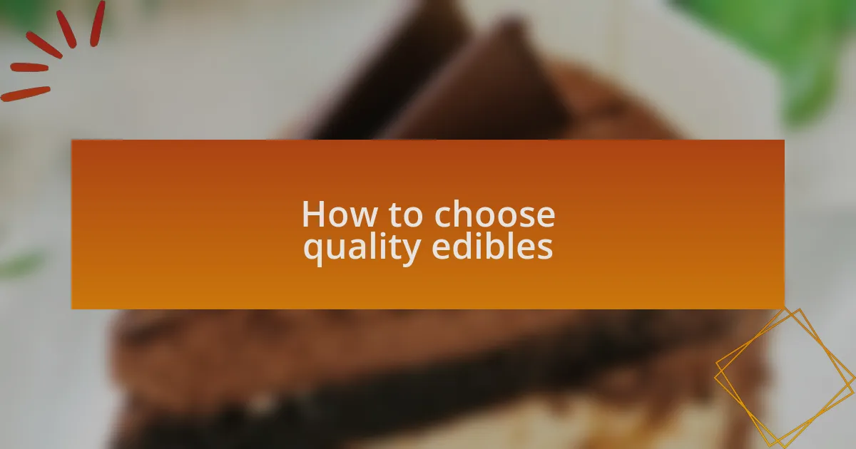 How to choose quality edibles