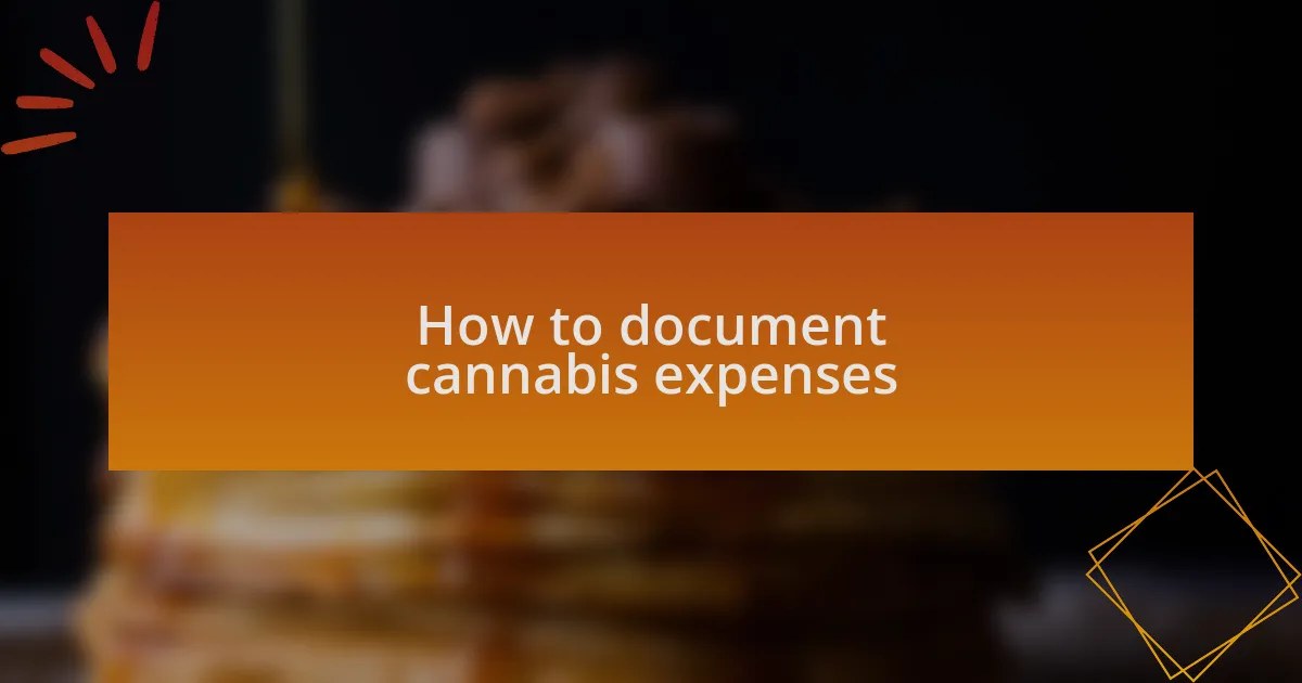 How to document cannabis expenses