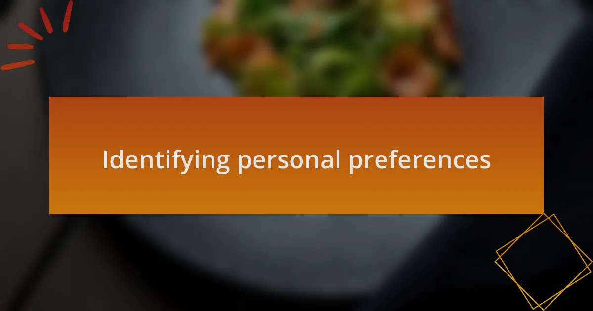 Identifying personal preferences