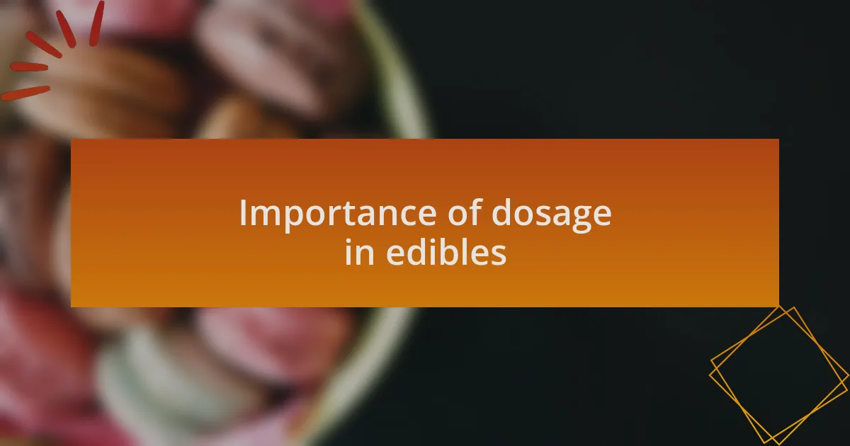 Importance of dosage in edibles