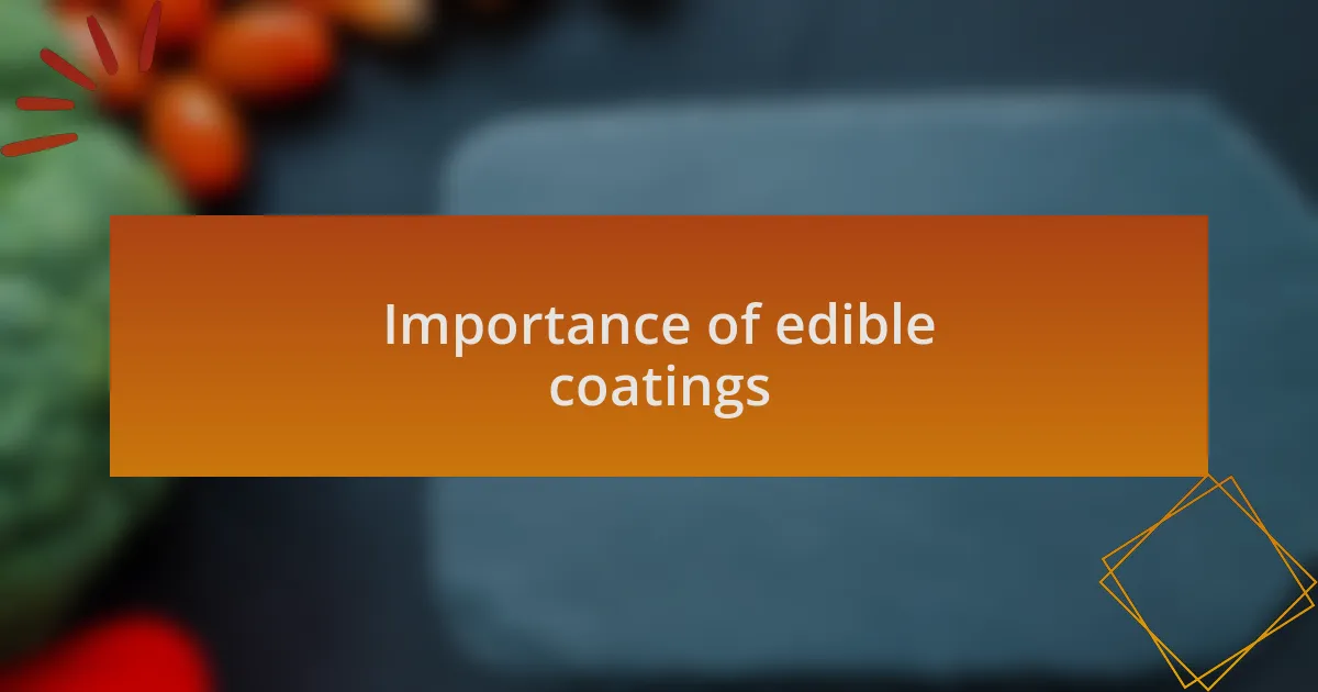 Importance of edible coatings