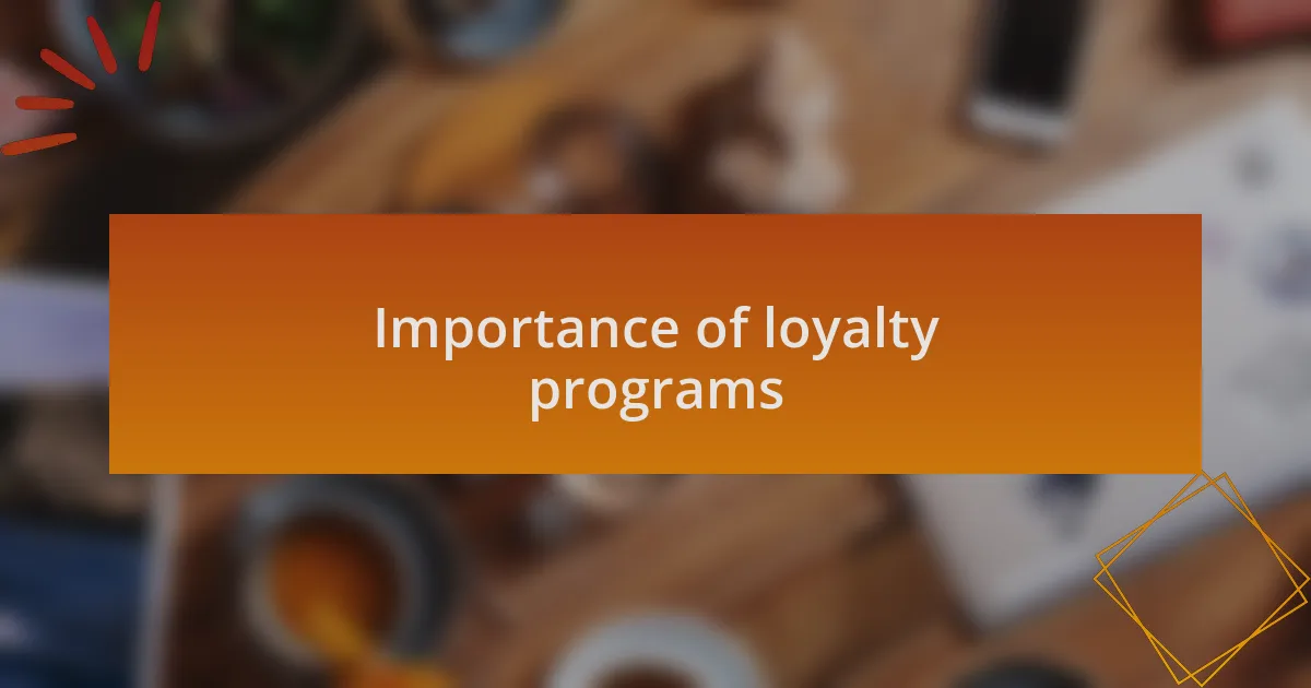 Importance of loyalty programs