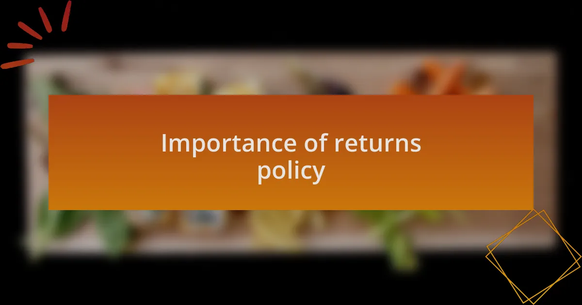 Importance of returns policy