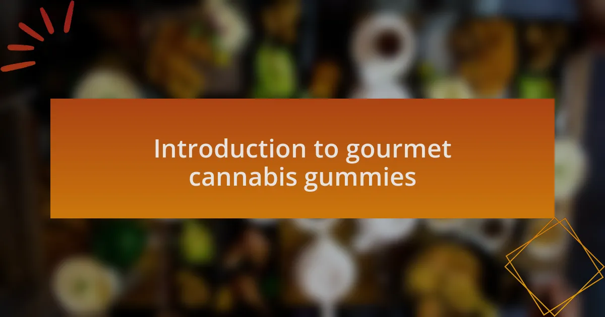 Introduction to gourmet cannabis gummies