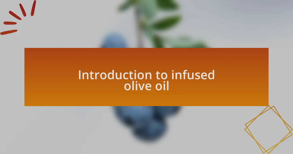 Introduction to infused olive oil
