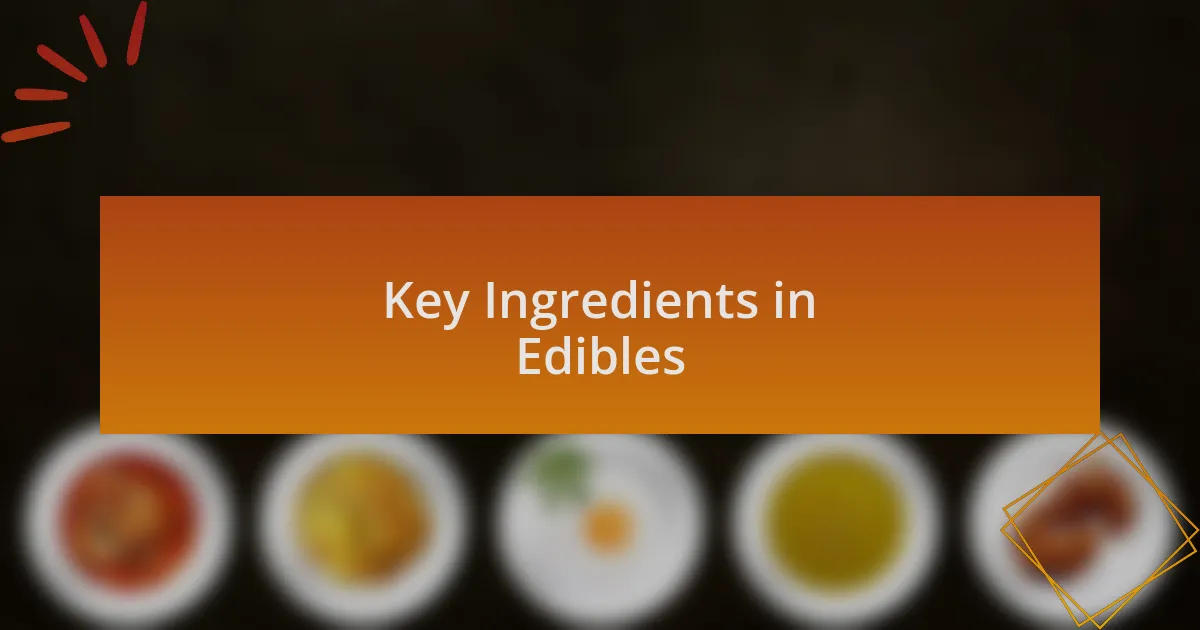 Key Ingredients in Edibles
