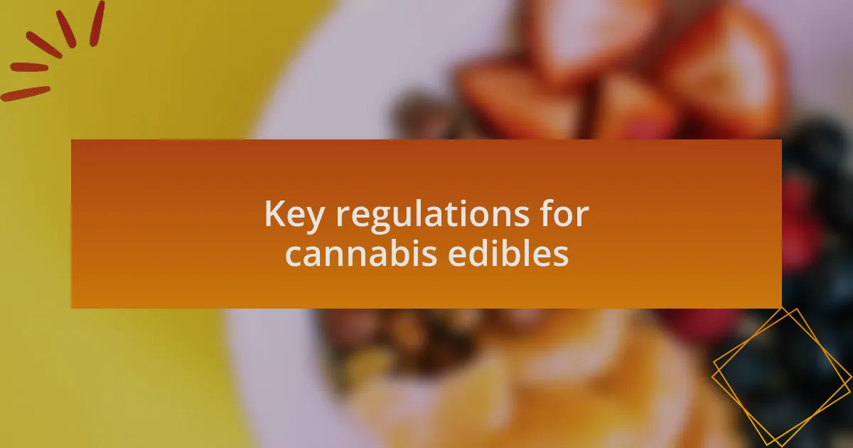 Key regulations for cannabis edibles