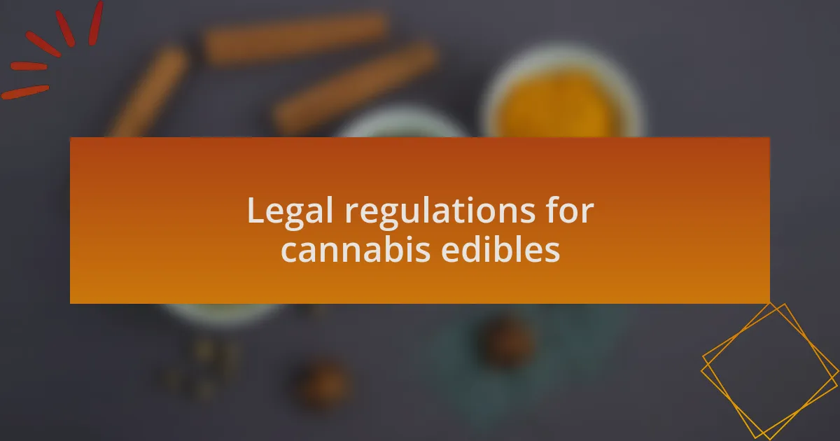 Legal regulations for cannabis edibles