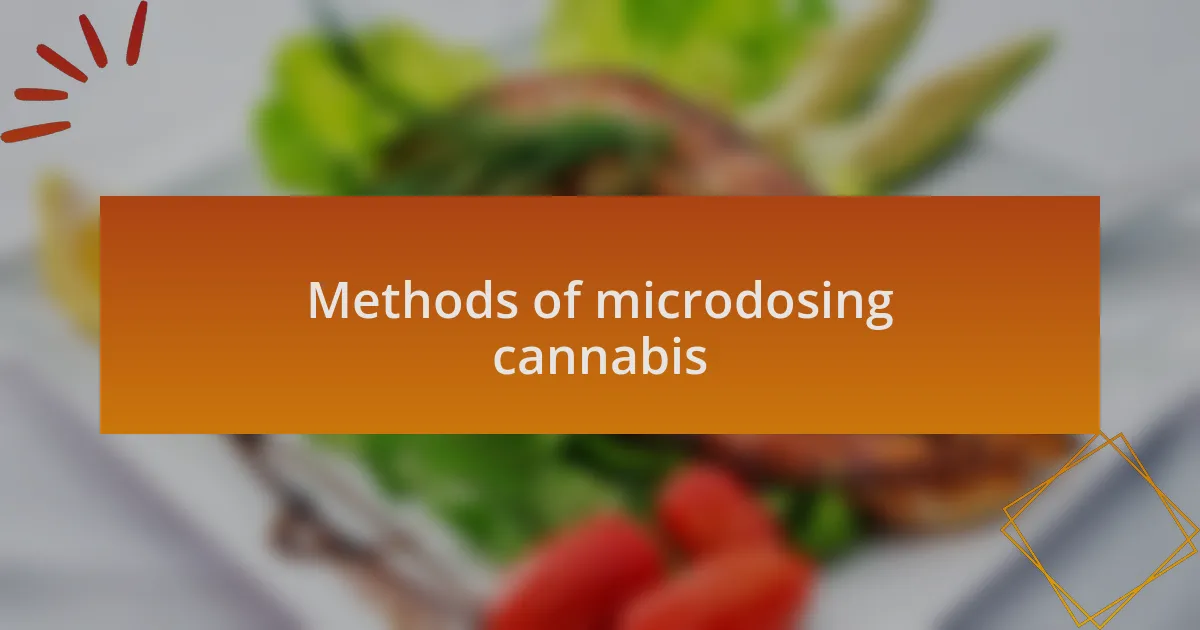 Methods of microdosing cannabis