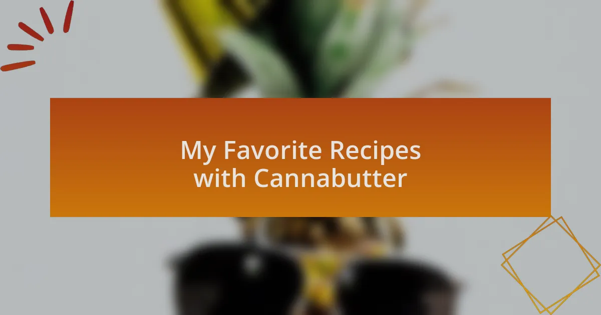My Favorite Recipes with Cannabutter