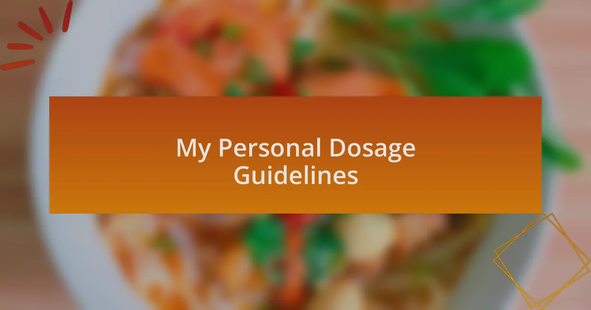 My Personal Dosage Guidelines
