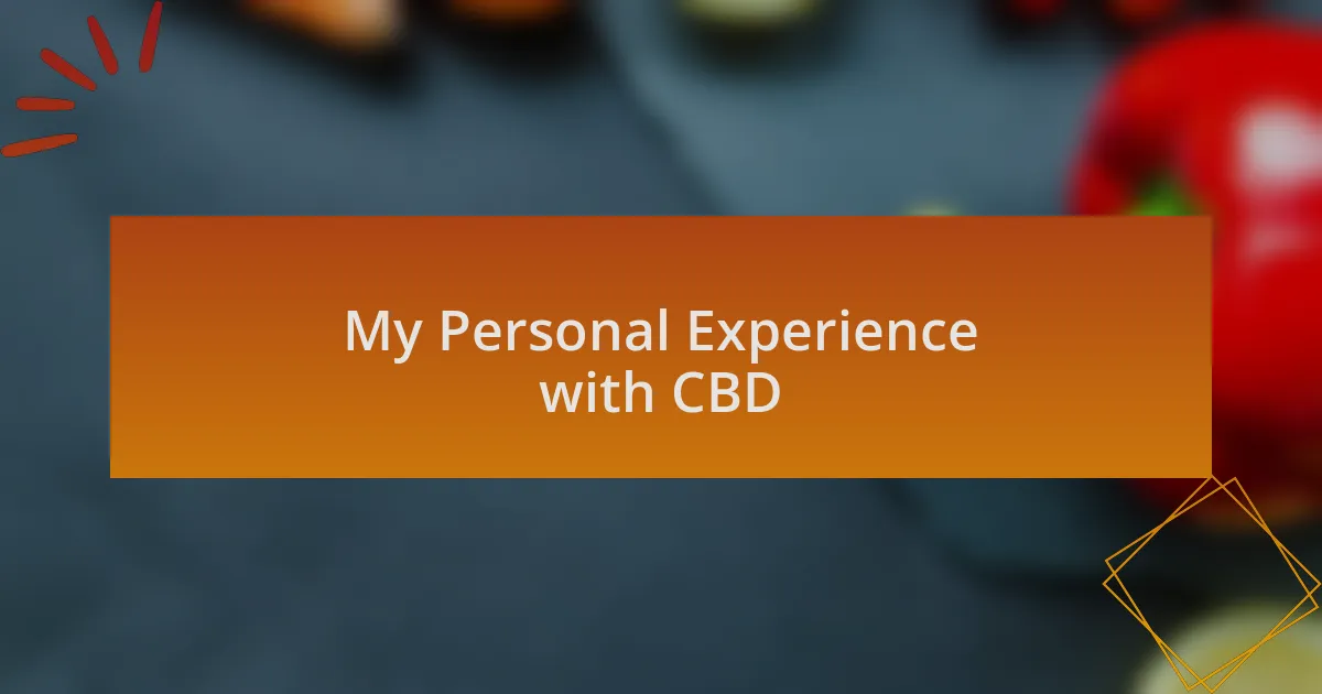 My Personal Experience with CBD