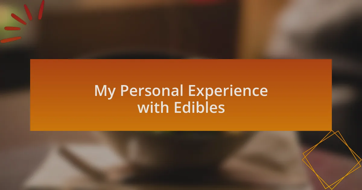 My Personal Experience with Edibles