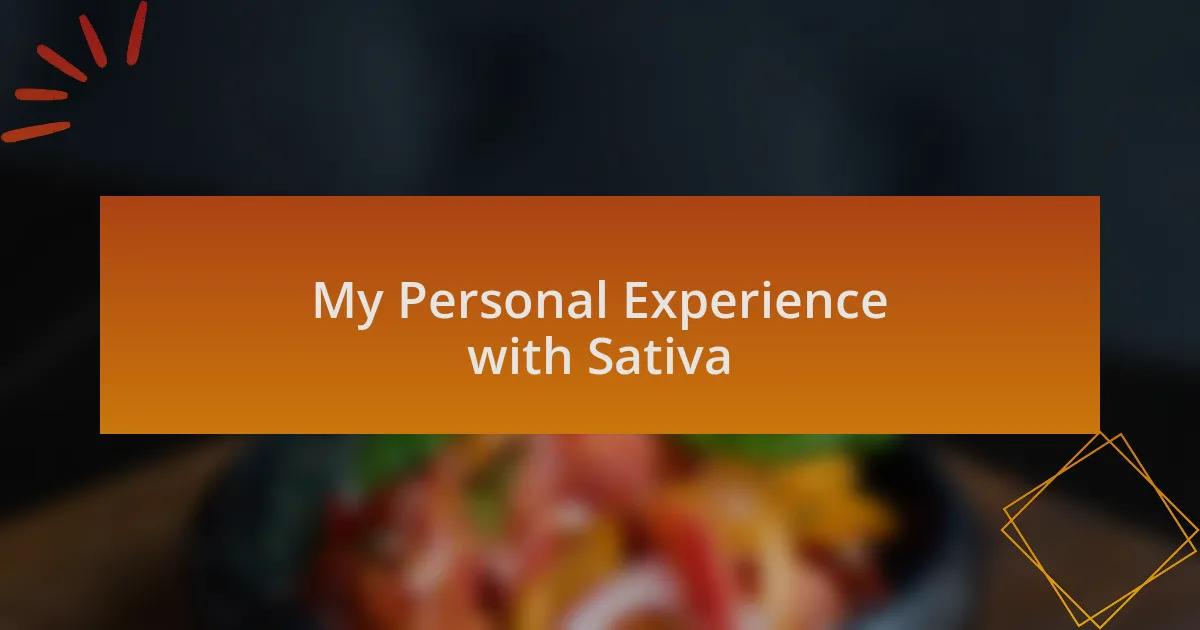 My Personal Experience with Sativa