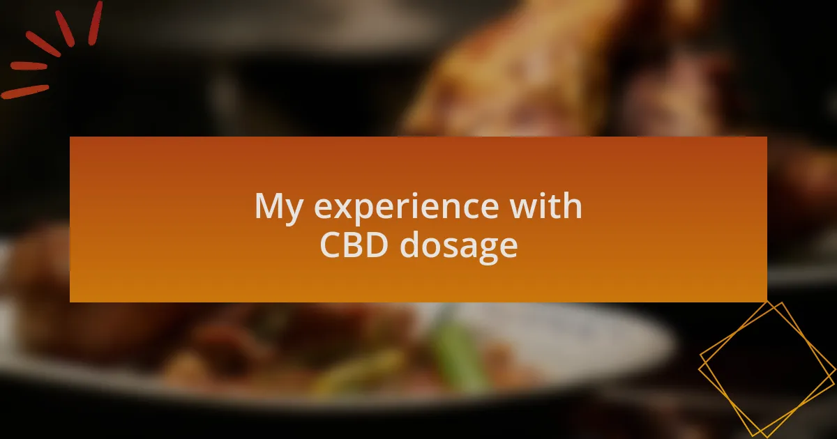 My experience with CBD dosage
