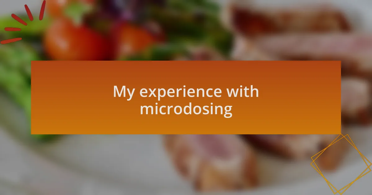 My experience with microdosing