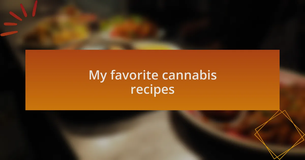 My favorite cannabis recipes