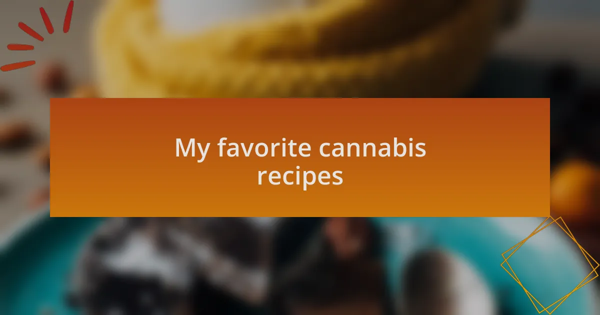My favorite cannabis recipes