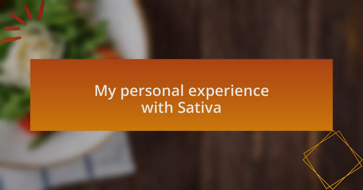 My personal experience with Sativa